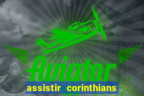 assistir corinthians e palmeiras futemax